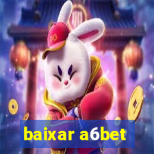 baixar a6bet